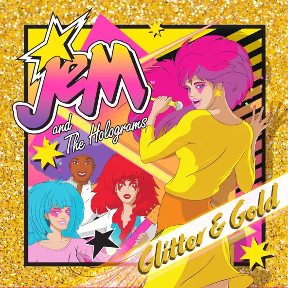 Glitter & Gold (Reimagined) - Jem and the Holograms (Digital Single)