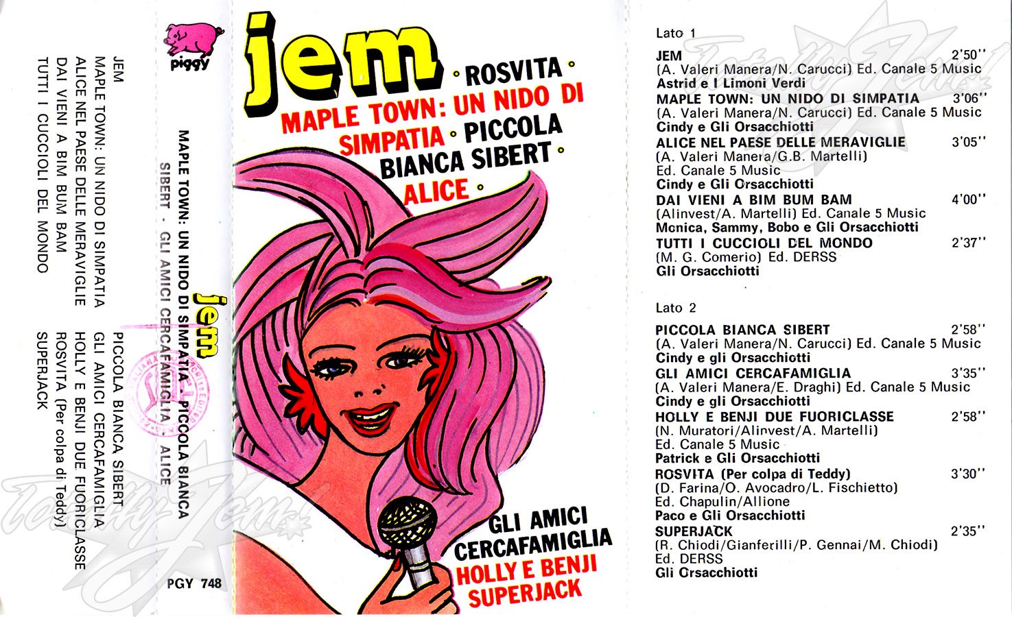 Jem &bull; Maple Town: Un Nido Di Simpatia &bull; Piccola Bianca Sibert &bull; Gli Amici Cerafamiglia &bull; Alice
Compilation with Italian "Jem Theme"
Piggy - PCY 748
