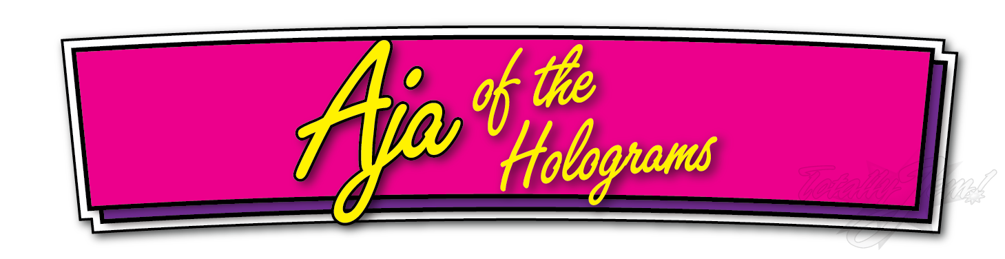 Aja of the Holograms