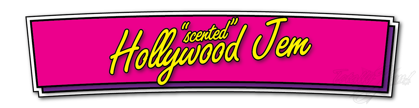 "Scented" Hollywood Jem