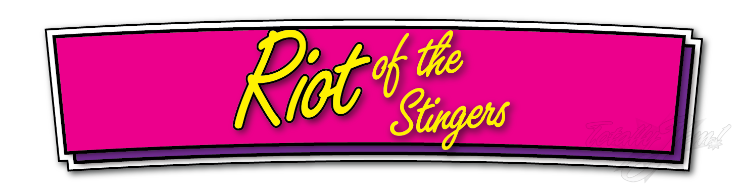 Riot of the Stingers