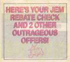 Here's Your JEM Rebate Check and 2 Other Outrageous Offers!